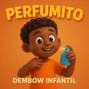 Perfumito (Dembow Infantil)