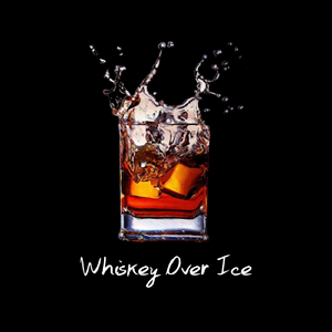 Whiskey over Ice