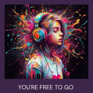 YOU'RE FREE TO GO
