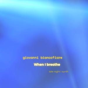 When I breathe
