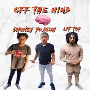 Off The Mind (feat. C Money & Furly)