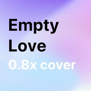 Empty Love 0.8x piano cover