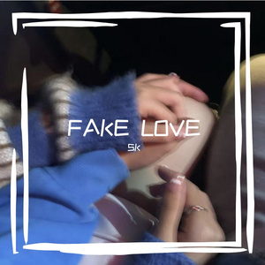 FAKE LOVE