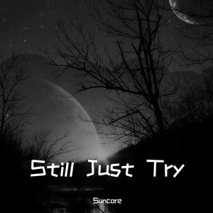 Still Just Try