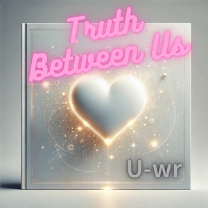 Truth Between Us