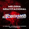 DJ Tobirama - MELODIA GRAVITACIONAL