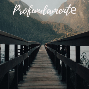 Profundamente