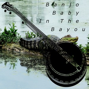 Banjo Baby in the Bayou