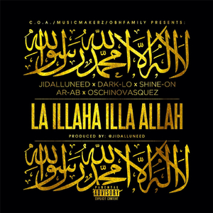 La Illaha Illa Allah (feat. Dark-Lo, Shine-On, Ar-Ab & Oschino Vasquez)