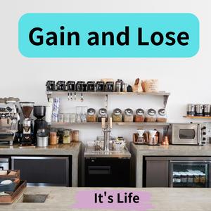 Gain and Lose