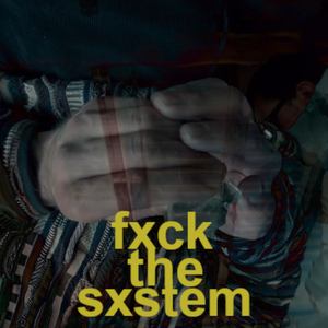 Fxck the Sxstem