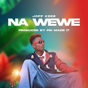 NA WEWE