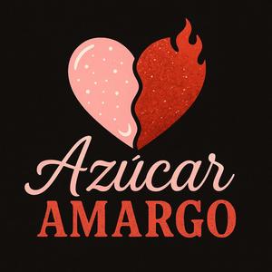 AZÚCAR AMARGO – VERSIÓN DULCERÍA