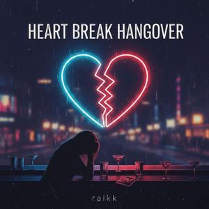 Heart Break Hangover
