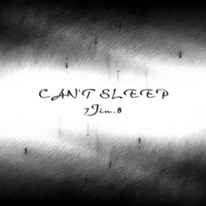 CAN'T SLEEP