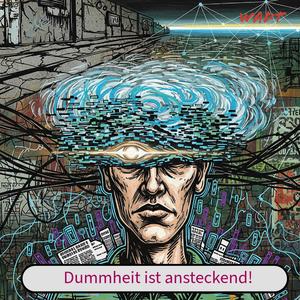 Dummheit ist ansteckend