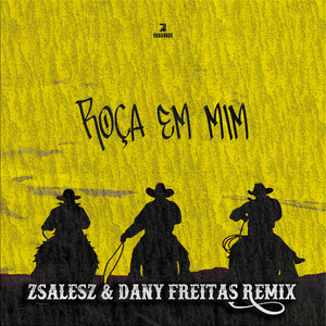 Roça em mim (ZSalesZ & Dany Freitas Remix)