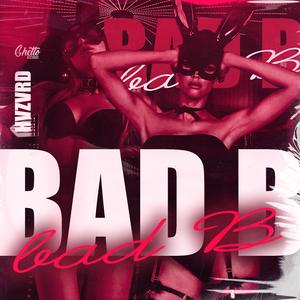BAD B
