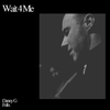 Danny G Felix - Wait 4 Me