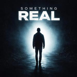 Something Real