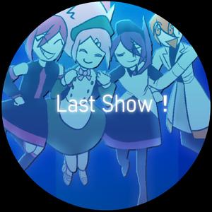 Last Show！