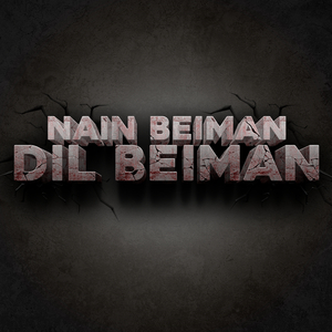 Nain Beiman Dil Beiman