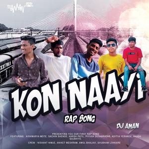 Kon Naayi (Marathi Rap)