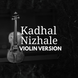 Kadhal Nizhale (Violin Version) (Instrumental Version)