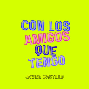 Con los Amigos Que Tengo