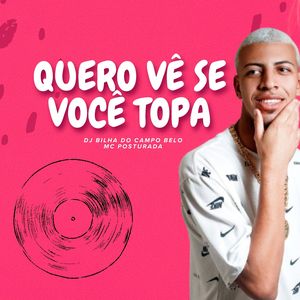 Quero Vê Se Você Topa