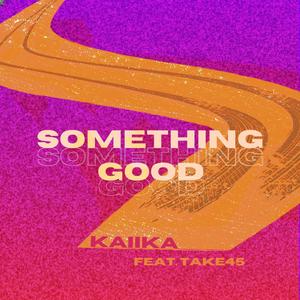 Something Good (feat. Take45)