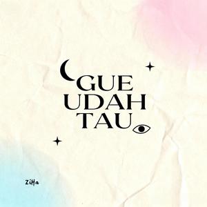 Gue udah tau