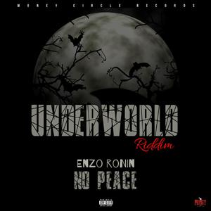 No Peace (Underworld Riddim) (feat. Enzo Ronin)