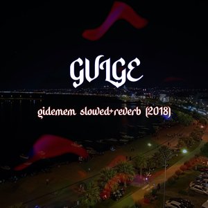 Gidemem (Slowed + Reverb 2018)