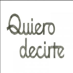 Quiero decirte
