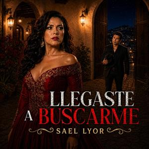 Llegaste a buscarme