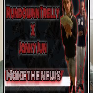 Make The News (feat. Janky Jun)