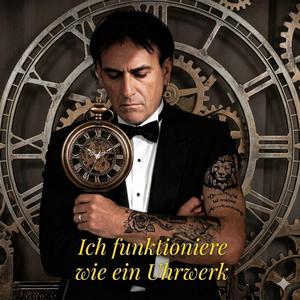 Ich funktioniere wie ein Uhrwerk