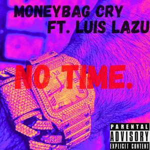 No Time (feat. Luis Lazu)