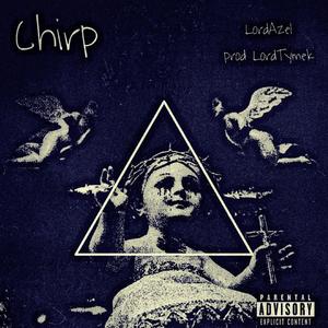 Chirp (feat. LordAzel)