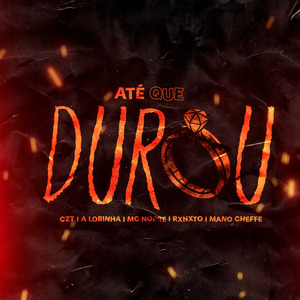 Até Que Durou