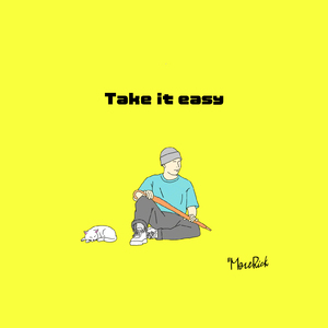 Take it easy