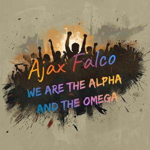 We Are the Alpha and the Omega