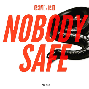 Nobody Safe (feat. Bishop)