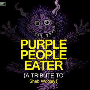 Purple People Eater (A Tribute to Sheb Wooley)