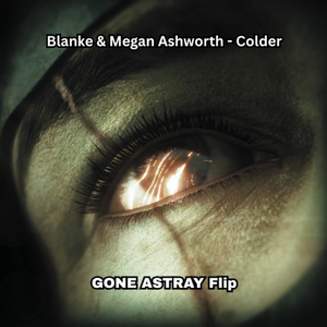 Colder (GONE ASTRAY Flip)
