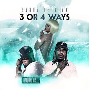 3 or 4 Ways (feat. T-Rell)