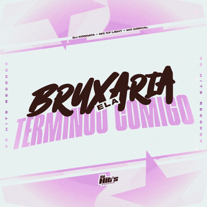 Bruxaria Ela Terminou Comigo