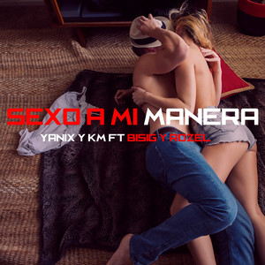Sexo a Mi Manera (feat. Rozel, Bisig)