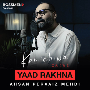 Yaad Rakhna (feat. Ahsan Pervaiz Mehdi)